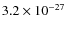 $3.2 \times 10^{-27}$