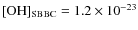 ${\rm [OH]_{SBBC}} = 1.2 \times 10^{-23}$