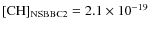 ${\rm [CH]_{NSBBC2}} = 2.1 \times 10^{-19}$