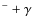 $^- + \gamma$