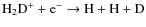 ${\rm H_2D^+ + e^- \rightarrow H + H + D}$