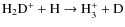 ${\rm H_2D^+ + H \rightarrow H_3^+ + D}$