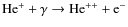 ${\rm He^+ + \gamma \rightarrow He^{++} + e^-}$