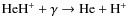 ${\rm HeH^+ + \gamma \rightarrow He + H^+}$