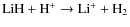 ${\rm LiH + H^+ \rightarrow Li^+ + H_2}$