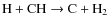 ${\rm H + CH \rightarrow C + H_2}$