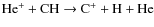 ${\rm He^+ + CH \rightarrow C^+ + H + He}$