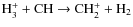 ${\rm H_3^+ + CH \rightarrow CH_2^+ + H_2}$