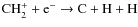 ${\rm CH_2^+ + e^- \rightarrow C + H + H}$