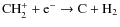 ${\rm CH_2^+ + e^- \rightarrow C + H_2}$