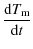 $\displaystyle \frac{{\rm d}T_{{\rm m}}}{{\rm d}t}$