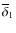 $\overline \delta _1$