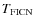 $T_{\rm FICN}$