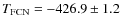 $T_{\rm FCN}=-426.9 \pm 1.2$