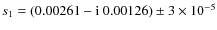 $s_1 = (0.00261 - {\rm i}~0.00126) \pm 3\times10^{-5}$