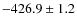 $-426.9 \pm 1.2$