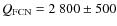 $Q_{\rm FCN}=2~800\pm500$