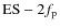 ${\rm ES}-2f_{\rm p}$