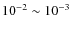 $10^{-2}\sim 10^{-3}$