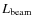 $L_{\rm beam}$