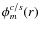 $\phi_m^{c/s}(r)$