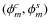 $(\phi_m^c, \phi_m^s)$