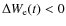 $\Delta W_{\rm e}(t)<0$