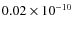 $0.02\times 10^{-10}$