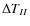 $\Delta T_{II}$