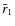 $\bar{r}_{1}$