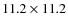 $11.2\times 11.2$