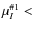 $\mu^{\char93 1}_I <$