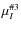 $\mu ^{\char93 3}_I$