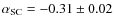 $\alpha_{\rm SC}=-0.31\pm0.02$