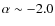 $\alpha\sim-2.0$