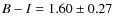 $B-I=1.60\pm0.27$
