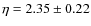 $\eta=2.35\pm0.22$