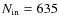 $N_{\rm in}=635$