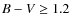 $B-V \geq 1.2$