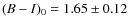 $(B-I)_0=1.65\pm0.12$