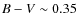 $B-V\sim 0.35$