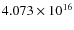 $4.073 \times 10^{16}$