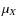 $\mu_{X}$