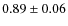 $0.89 \pm 0.06$