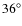 $36^\circ $