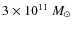 $3\times
10^{11}~M_\odot$