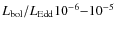 $L_{\rm bol}/L_{\rm Edd} 10^{-6}{-}10^{-5}$