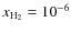 $x_{\rm H_2}=10^{-6}$