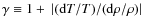 $\gamma \equiv 1 +~\vert({\rm d} T/T)/({\rm d} \rho / \rho)\vert$
