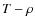 $T-\rho$